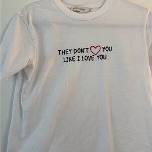White Graphic Tee - "They Don't Love You Like I Love You"